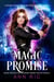 Magic Promise – A Steamy Paranormal Reverse Harem Romance - Magic Protector Reverse Harem Trilogy, #3