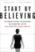 Start by Believing - Larry Nassar's Crimes, the Institutions that Enabled Him, and the Brave Women Who Stopped a Monster