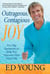 Outrageous, Contagious Joy - Five Big Questions to Help You Discover One Great Life
