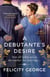 A Debutante's Desire - The next steamy and heartwarming regency romance you won’t be able to put down!