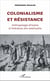 Colonialisme et résistance - Anthropologie africaine et littérature afro-américaine