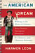 The American Dream - Walking in the Shoes of Carnies, Arms Dealers, Immigrant Dreamers, Pot Farmers, and Christian Believ