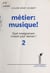 Métier, musique ! (2)