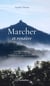 Marcher et renaître - Expériences de marcheurs, sur des milliers de kilomètres, en référence de leur corps confronté au Vivant