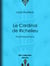 Le Cardinal de Richelieu - Étude biographique