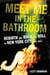 Meet Me in the Bathroom - Rebirth and Rock and Roll in New York City 2001-2011