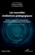 Les nouvelles médiations pédagogiques - Design et innovation pédagogiques, expériences d'enseignement technologique