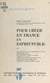Pour créer en France un esprit public (exposé fait au 2e Dîner-débat du CEPEC, le 16 décembre 1954) - Précédé d'une allocution d'Alfred Pose, et suivi des interventions faites dans le débat