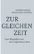 Zur gleichen Zeit - Zwei Biografien von zwei ungleichen Leben