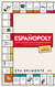 Españopoly - Cómo hacerse con el poder en España (o, al menos, entenderlo)