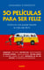 50 películas para ser feliz - (Cómo el cine puede hacerte la vida más fácil)