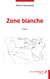 Zone Blanche - Poésie