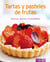 Tartas y pasteles de frutas - Nuestras 100 mejores recetas en un solo libro