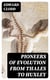 Pioneers of Evolution from Thales to Huxley - With an Intermediate Chapter on the Causes of Arrest of the Movement