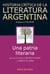 Hist. Crit. Lit. Arg. T.1- Una patria literaria - Una patria literaria