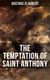 THE TEMPTATION OF SAINT ANTHONY - A Historical Novel