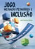 Jogo, mediação pedagógica e inclusão - Um mergulho no brincar
