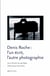 Denis Roche - l’un écrit, l’autre photographie