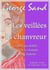 Les veillées du chanvreur - La mare au diable - François le champi - La petite Fadette