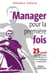 Manager pour la première fois - 25 conseils pour développer votre influence et votre intelligence émotionnelle