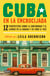 Cuba en la encrucijada - 12 perspectivas sobre la continuidad y el cambio en La Habana y en todo el país