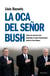 La oca del señor Bush - Cómo los neocons han destruido el orden internacional desde la Casa Blanca