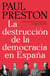 La destrucción de la democracia en España - Reforma, reacción y revolución en la Segunda República
