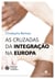 As Cruzadas da Integração na Europa