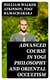 Advanced Course in Yogi Philosophy and Oriental Occultism - Light On The Path, Spiritual Consciousness, The Voice Of Silence, Karma Yoga, Gnani Yoga, Bhakti Yoga, Dharma, Riddle Of The Universe, Matter And Force & Mind And Spirit