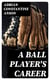 A Ball Player's Career - Being the Personal Experiences and Reminiscensces of Adrian C. Anson