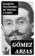 Gómez Arias - Or, The Moors of the Alpujarras, A Spanish Historical Romance