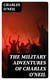 The Military Adventures of Charles O'Neil - Who was a Soldier in the Army of Lord Wellington during the Memorable Peninsular War and the Continental Campaigns from 1811 to 1815