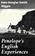 Penelope's English Experiences - Being Extracts from the Commonplace Book of Penelope Hamilton