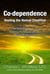 Co-Dependence Healing the Human Condition - The New Paradigm for Helping Professionals and People in Recovery