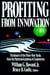 Profiting from Innovation - The Report of the Three-Year Study from the National Academy of Engineering