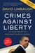 Crimes Against Liberty - An Indictment of President Barack Obama