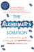 The Alzheimer's Solution - A revolutionary guide to how you can prevent and reverse memory loss