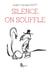 Silence on souffle
