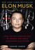 Elon Musk : How the Billionaire CEO of SpaceX and Tesla is Shaping our Future