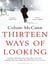 THIRTEEN WAYS OF LOOKING
