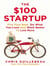The 100 Startup : Fire Your Boss, Do What You Love and Work Better To Live More