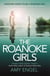 The Roanoke Girls: the addictive Richard & Judy thriller 2017, and the #1 ebook bestseller : An absolutely gripping dark and twisty thriller and the number one ebook bestseller and Richard & Judy bookclub pick