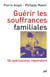Guérir les souffrances familiales
