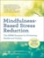 Mindfulness-Based Stress Reduction : The Mbsr Program for Enhancing Health and Vitality