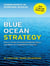 BLUE OCEAN STRATEGY, EXPANDED EDITION - HOW TO CREATE UNCONTESTED MARKET SPACE AND MAKE THE COMPETITION