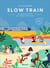 Slow train - 30 échappées ferroviaires pour citadins en mal de nature