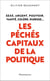 Les péchés capitaux de la politique - sexe, argent, pouvoir, vanité, colère, paresse...