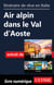 Itinéraire de rêve en Italie - Air alpin dans le Val d'Aoste