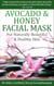 Avocado & Honey Facial Mask - For Naturally Beautiful & Healthy Skin - Essential Oil Spa