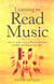 Learning To Read Music 3rd Edition - How to make sense of those mysterious symbols and bring music alive